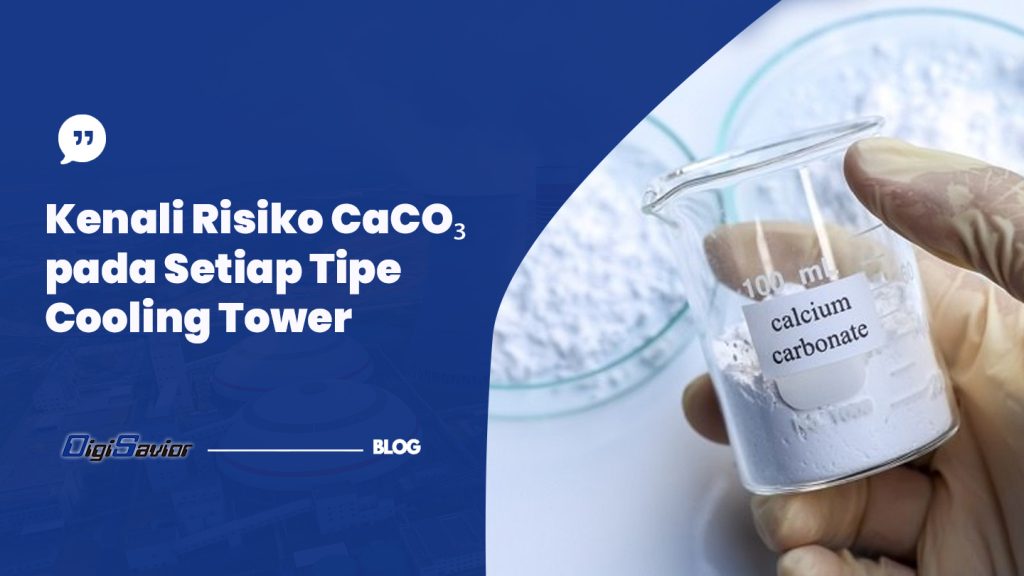 Risiko CaCO₃ pada Berbagai Tipe Cooling Tower | Hindari Scaling Sejak Dini