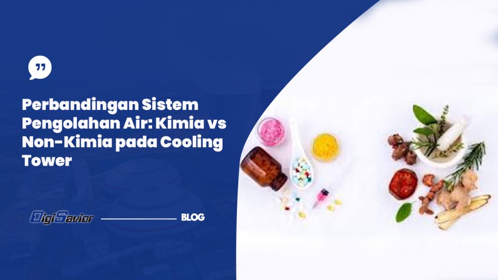 Pengolahan Air Cooling Tower: Kimia vs Non-Kimia Terbaik
