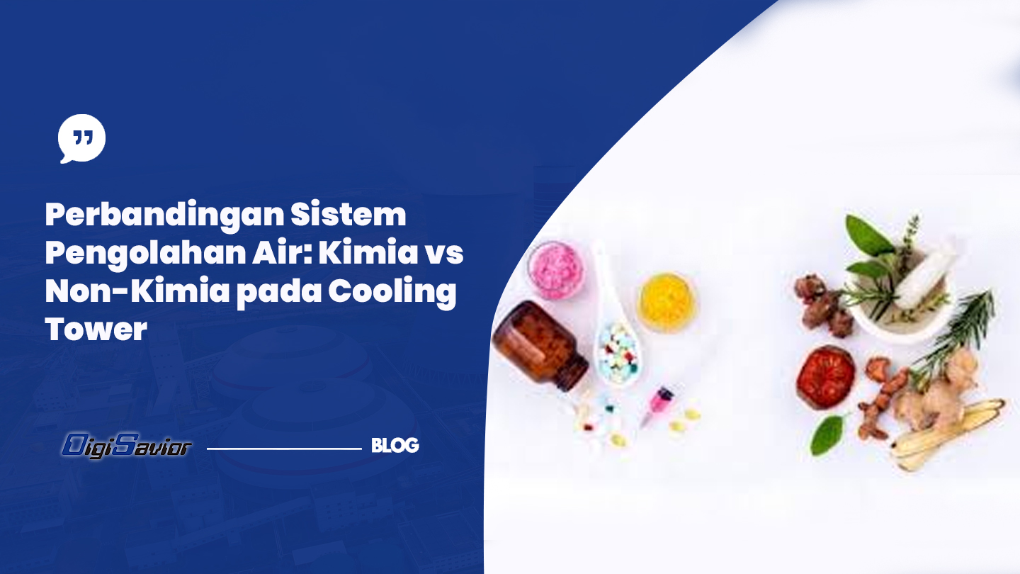 Pengolahan Air Cooling Tower: Kimia vs Non-Kimia Terbaik
